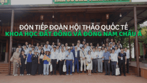 ĐÓN TIẾP ĐOÀN HỘI THẢO QUỐC TẾ KHOA HỌC ĐẤT ĐÔNG VÀ ĐÔNG NAM CHÂU Á